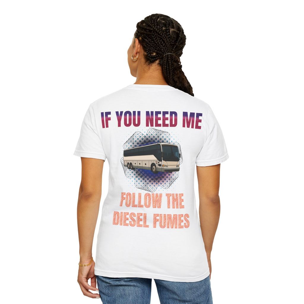 Bus Driver T-Shirt — "All Be In My Office / If You Need Me Follow the Diesel Fumes" Graphic Tee