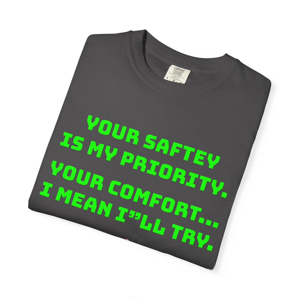 Bus Driver Humor T-Shirt — "Your Safety Is My Priority" Novelty Tee