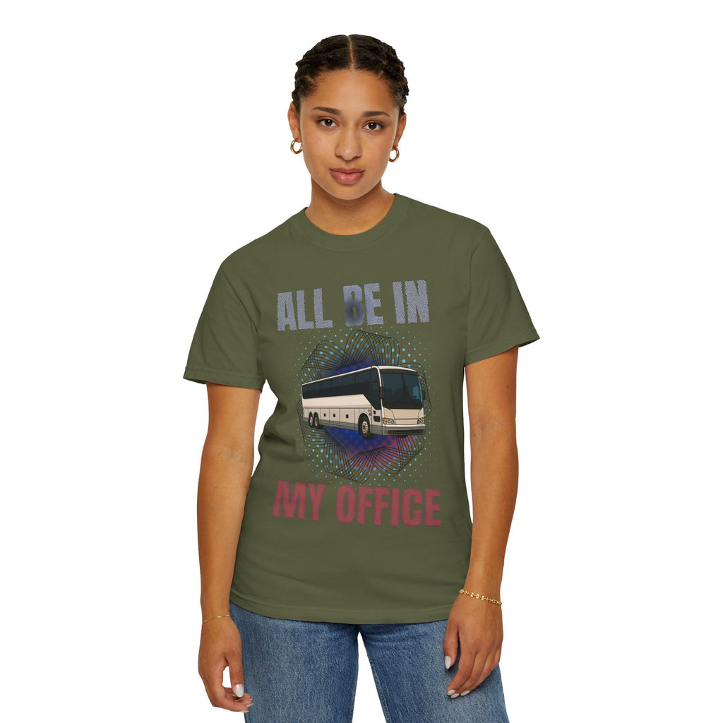 Bus Driver T-Shirt — "All Be In My Office / If You Need Me Follow the Diesel Fumes" Graphic Tee