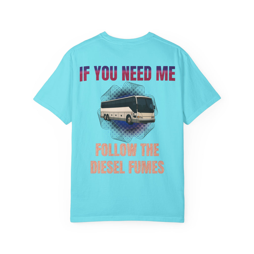 Bus Driver T-Shirt — "All Be In My Office / If You Need Me Follow the Diesel Fumes" Graphic Tee