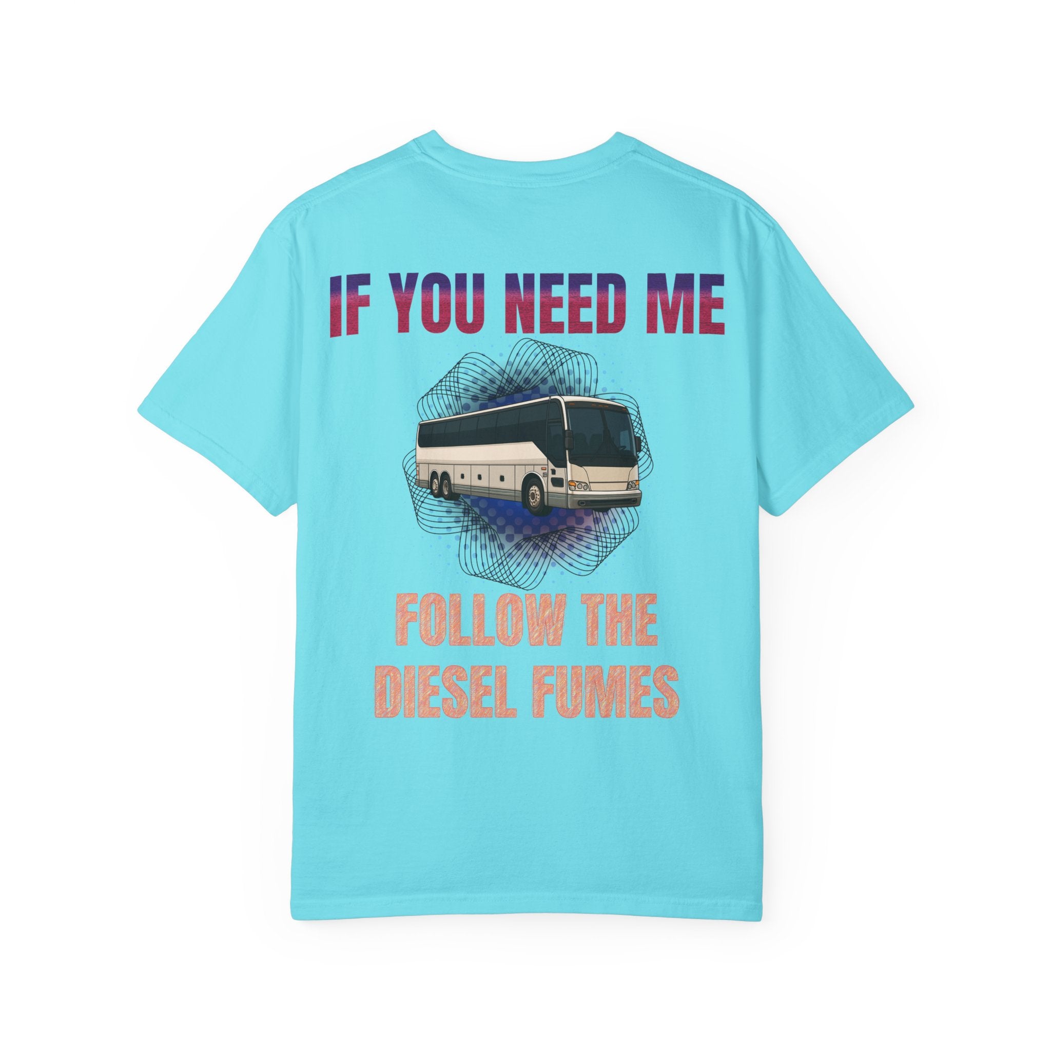 Bus Driver T-Shirt — "All Be In My Office / If You Need Me Follow the Diesel Fumes" Graphic Tee