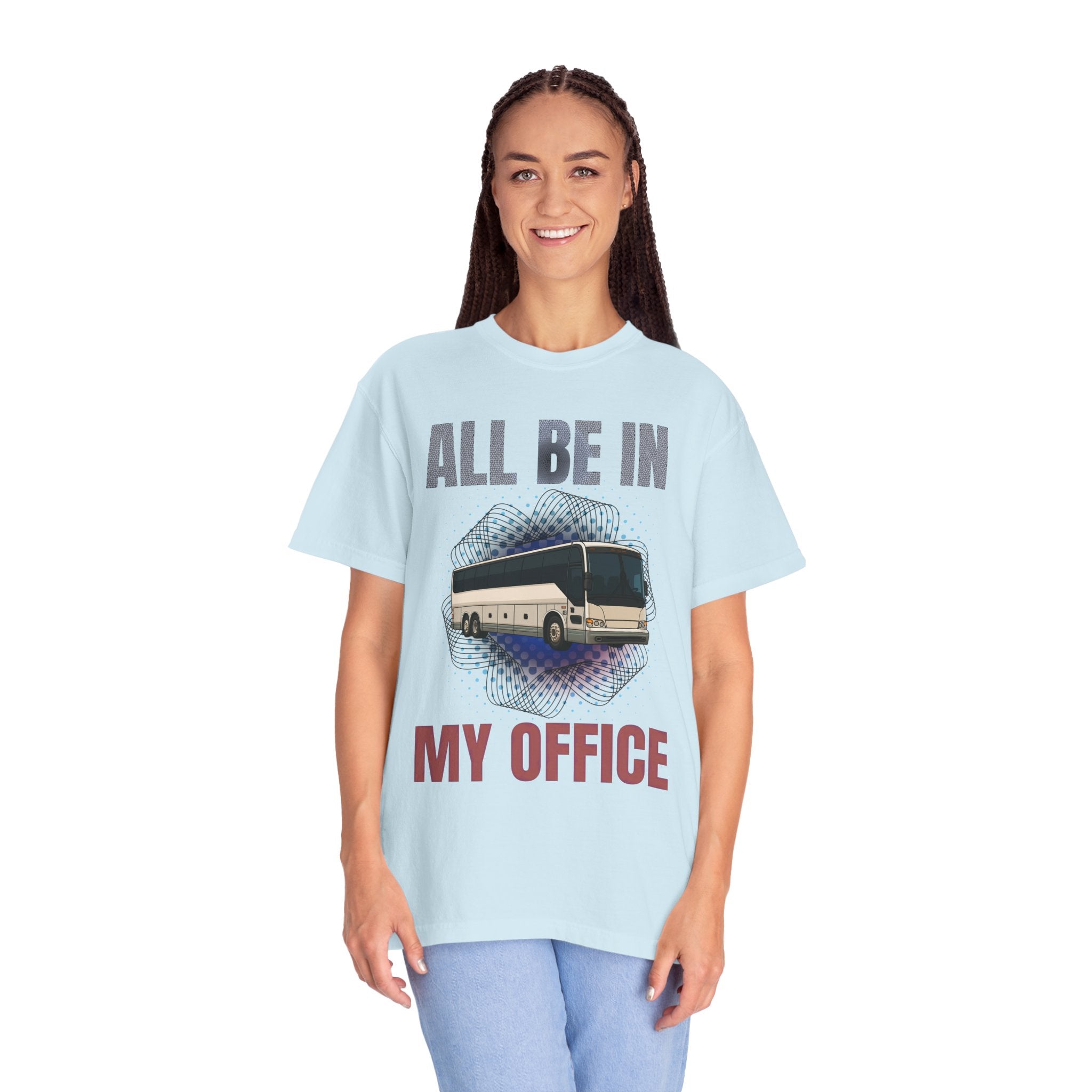 Bus Driver T-Shirt — "All Be In My Office / If You Need Me Follow the Diesel Fumes" Graphic Tee