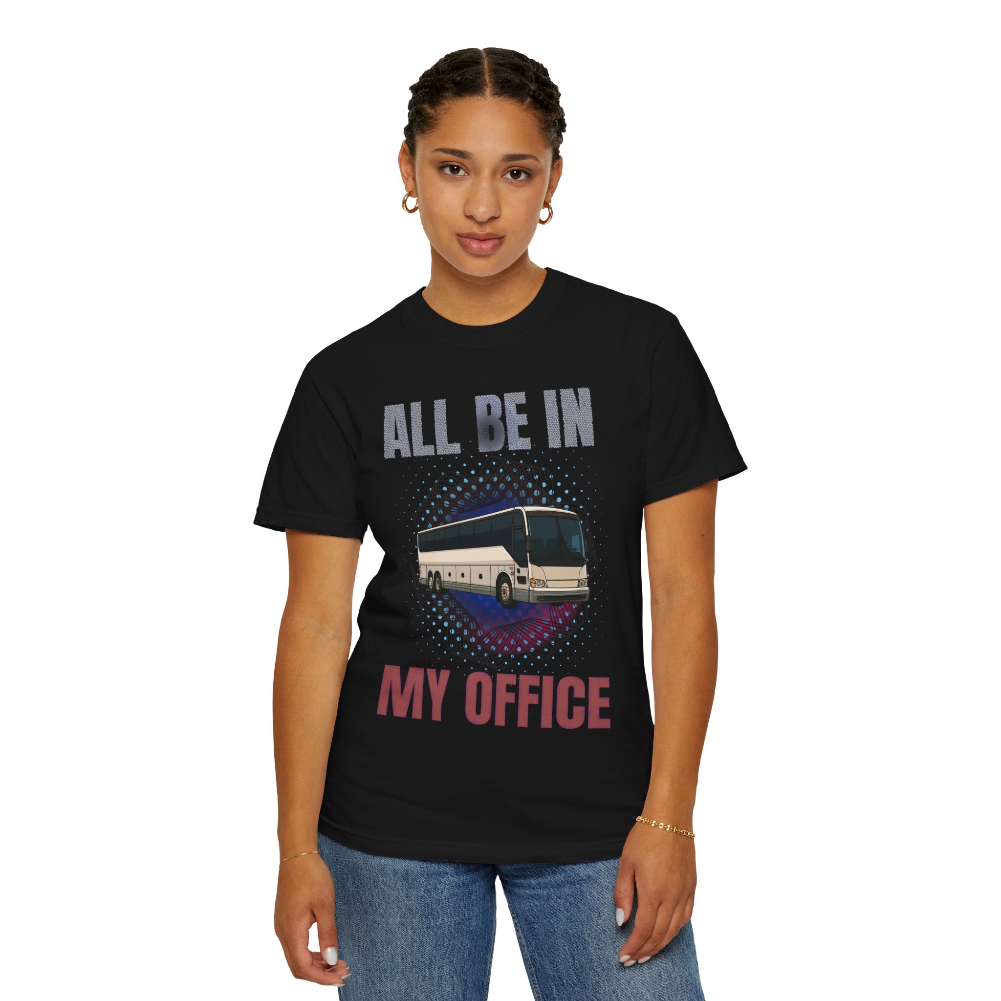 Bus Driver T-Shirt — "All Be In My Office / If You Need Me Follow the Diesel Fumes" Graphic Tee