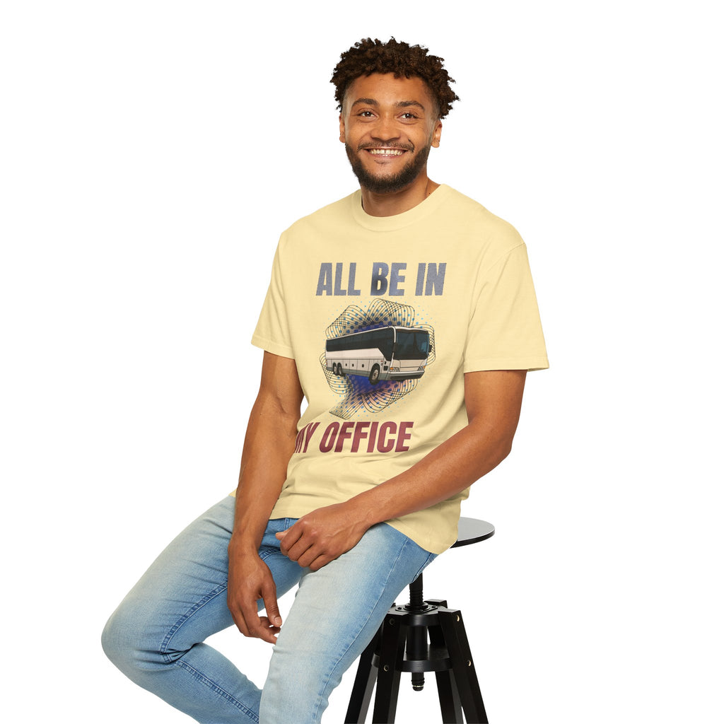 Bus Driver T-Shirt — "All Be In My Office / If You Need Me Follow the Diesel Fumes" Graphic Tee