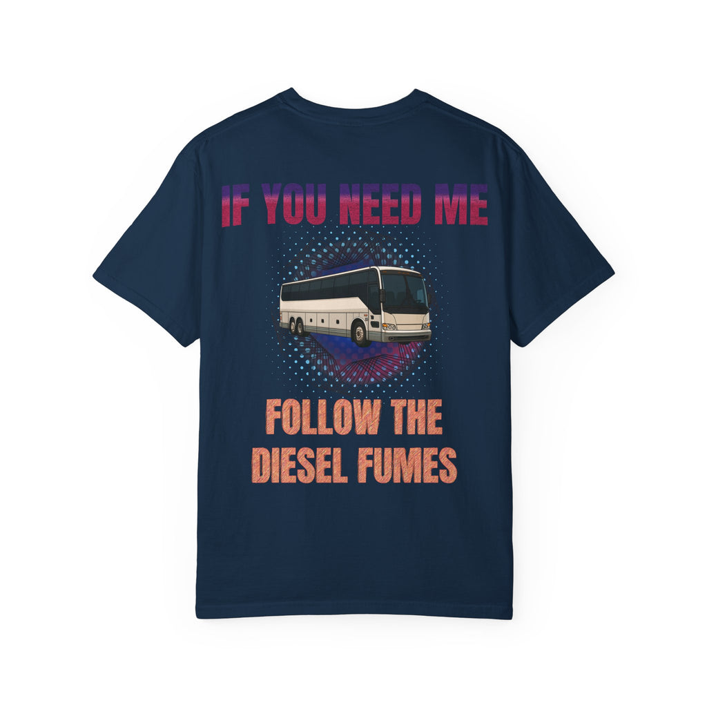 Bus Driver T-Shirt — "All Be In My Office / If You Need Me Follow the Diesel Fumes" Graphic Tee