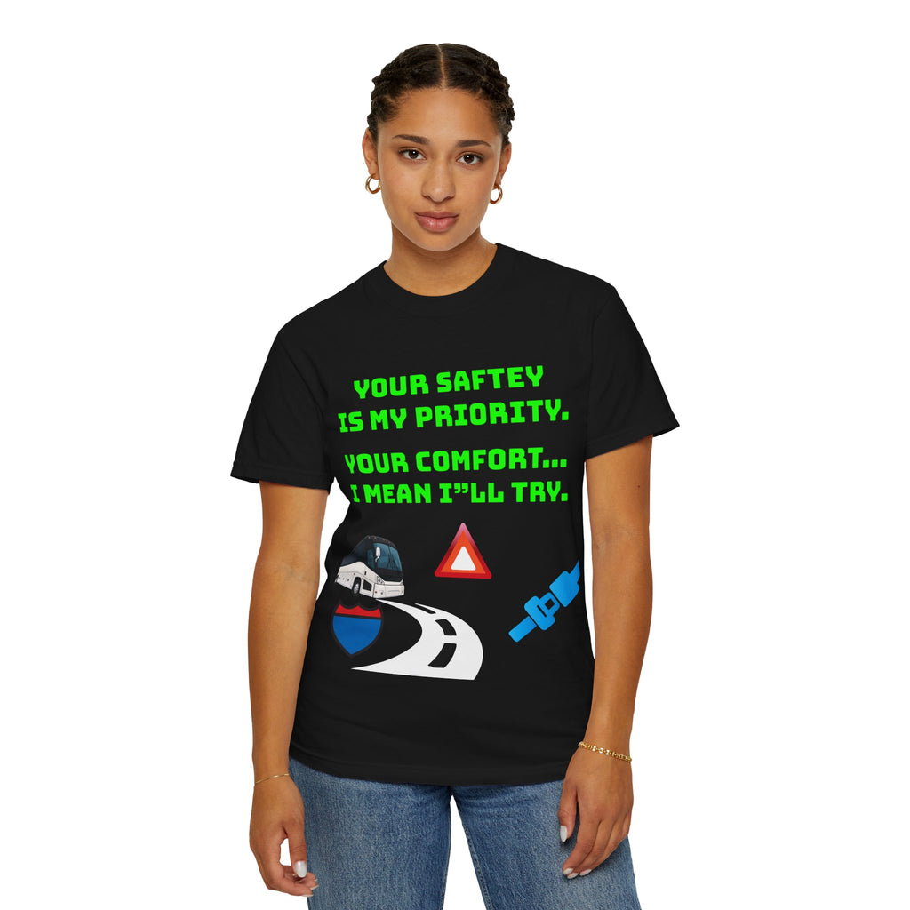 Bus Driver Humor T-Shirt — "Your Safety Is My Priority" Novelty Tee