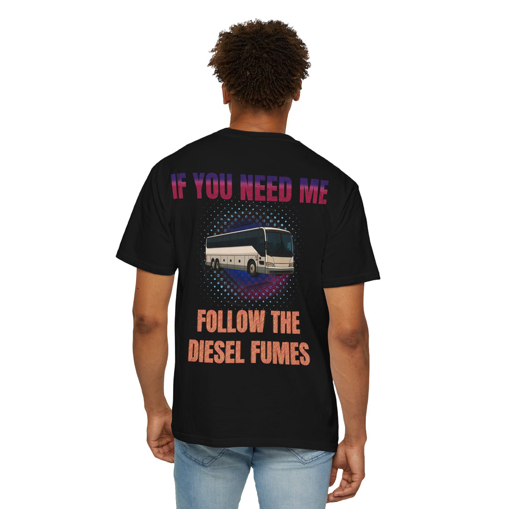 Bus Driver T-Shirt — "All Be In My Office / If You Need Me Follow the Diesel Fumes" Graphic Tee