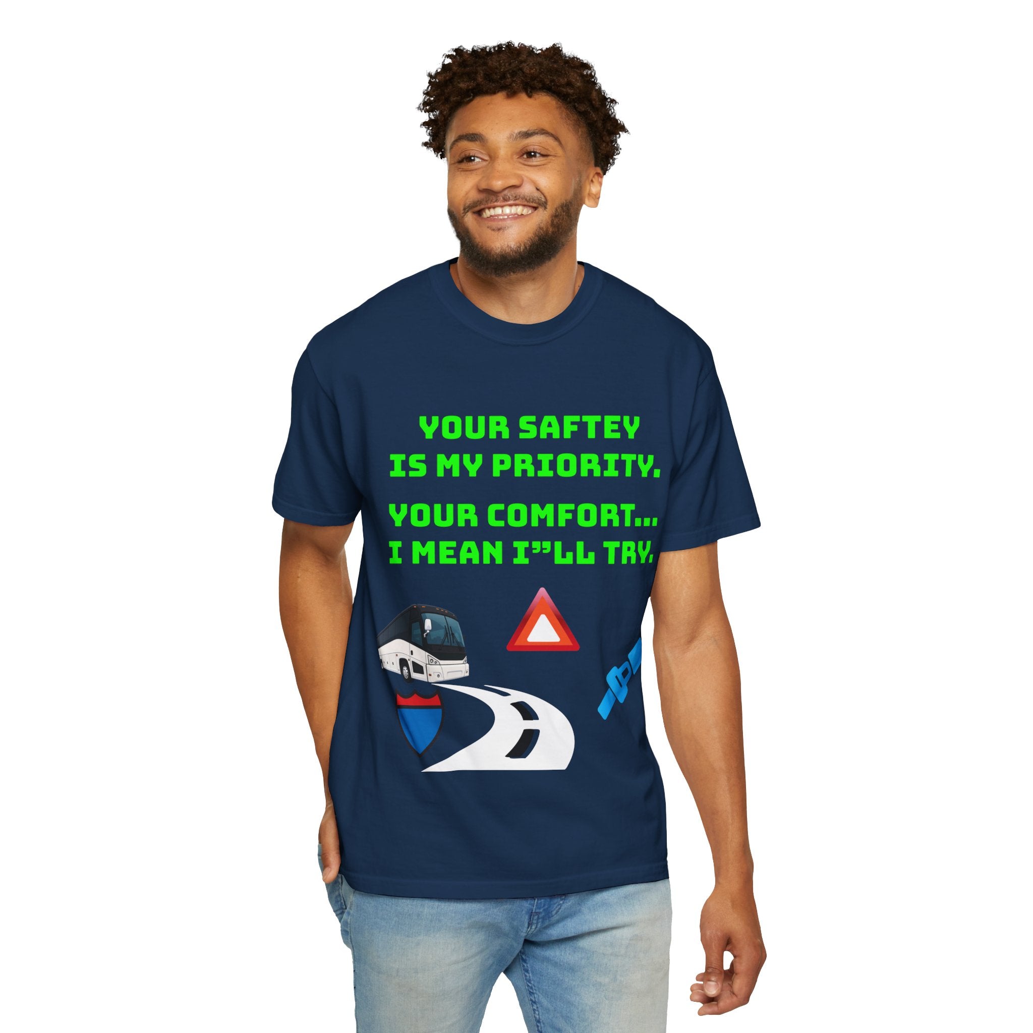 Bus Driver Humor T-Shirt — "Your Safety Is My Priority" Novelty Tee