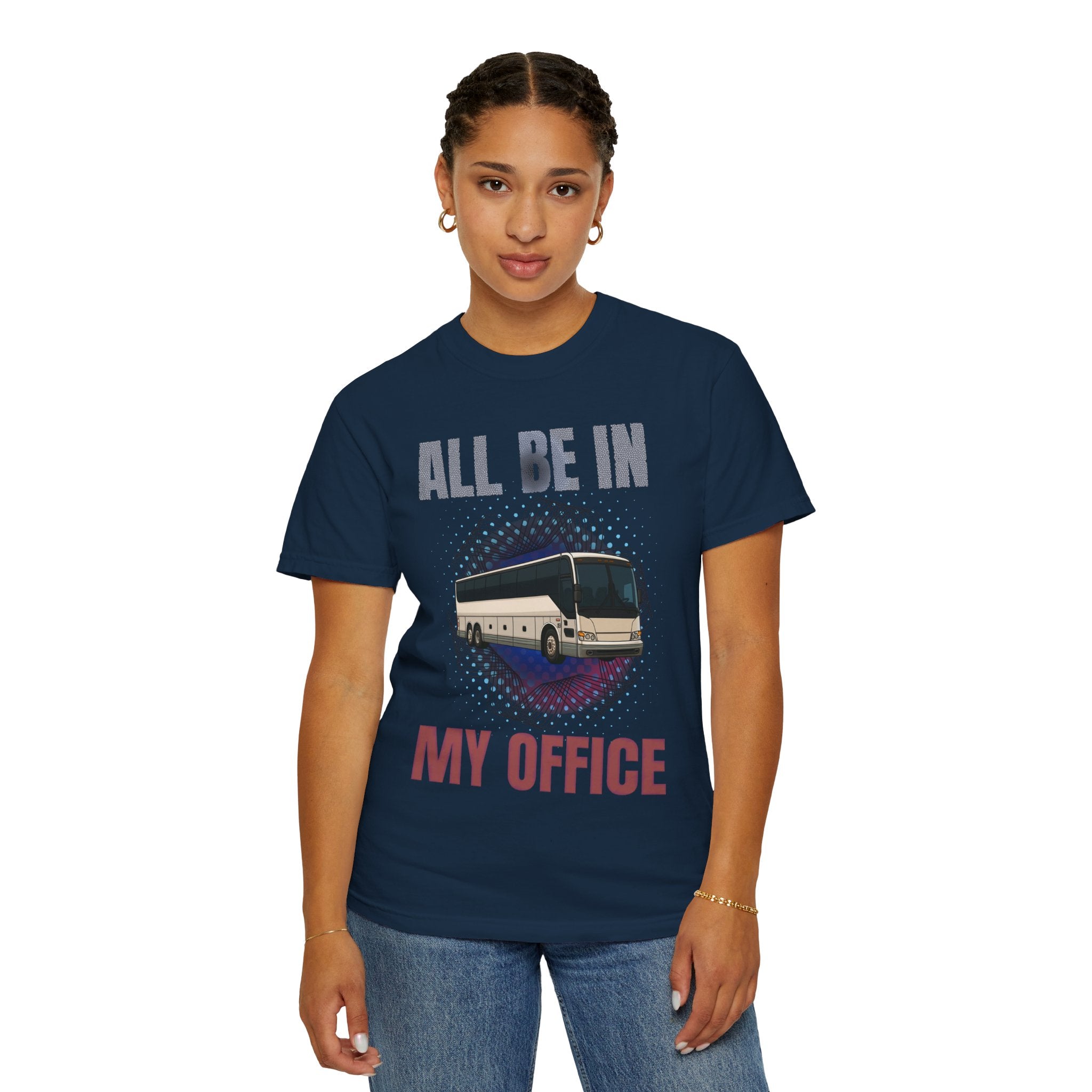 Bus Driver T-Shirt — "All Be In My Office / If You Need Me Follow the Diesel Fumes" Graphic Tee