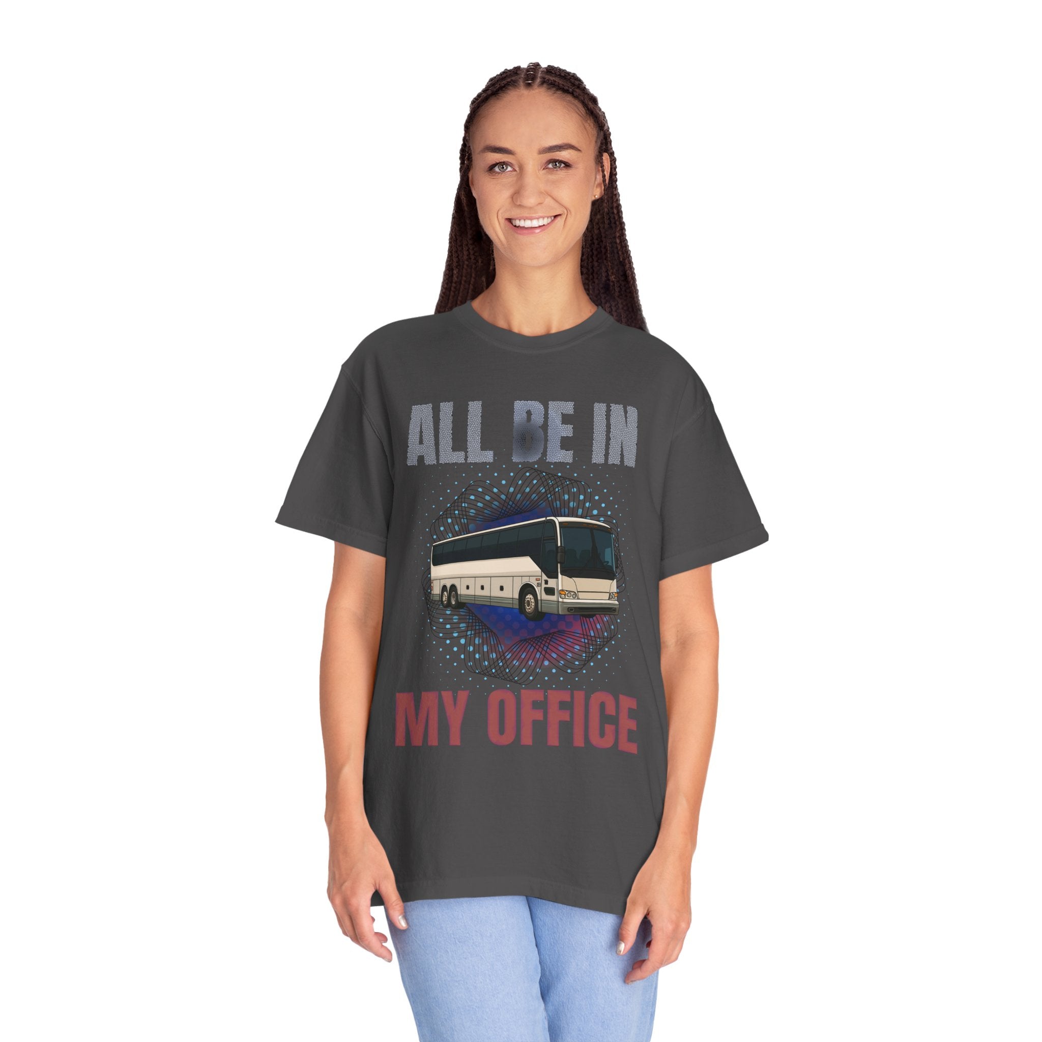 Bus Driver T-Shirt — "All Be In My Office / If You Need Me Follow the Diesel Fumes" Graphic Tee