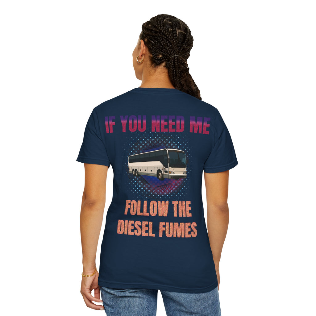 Bus Driver T-Shirt — "All Be In My Office / If You Need Me Follow the Diesel Fumes" Graphic Tee