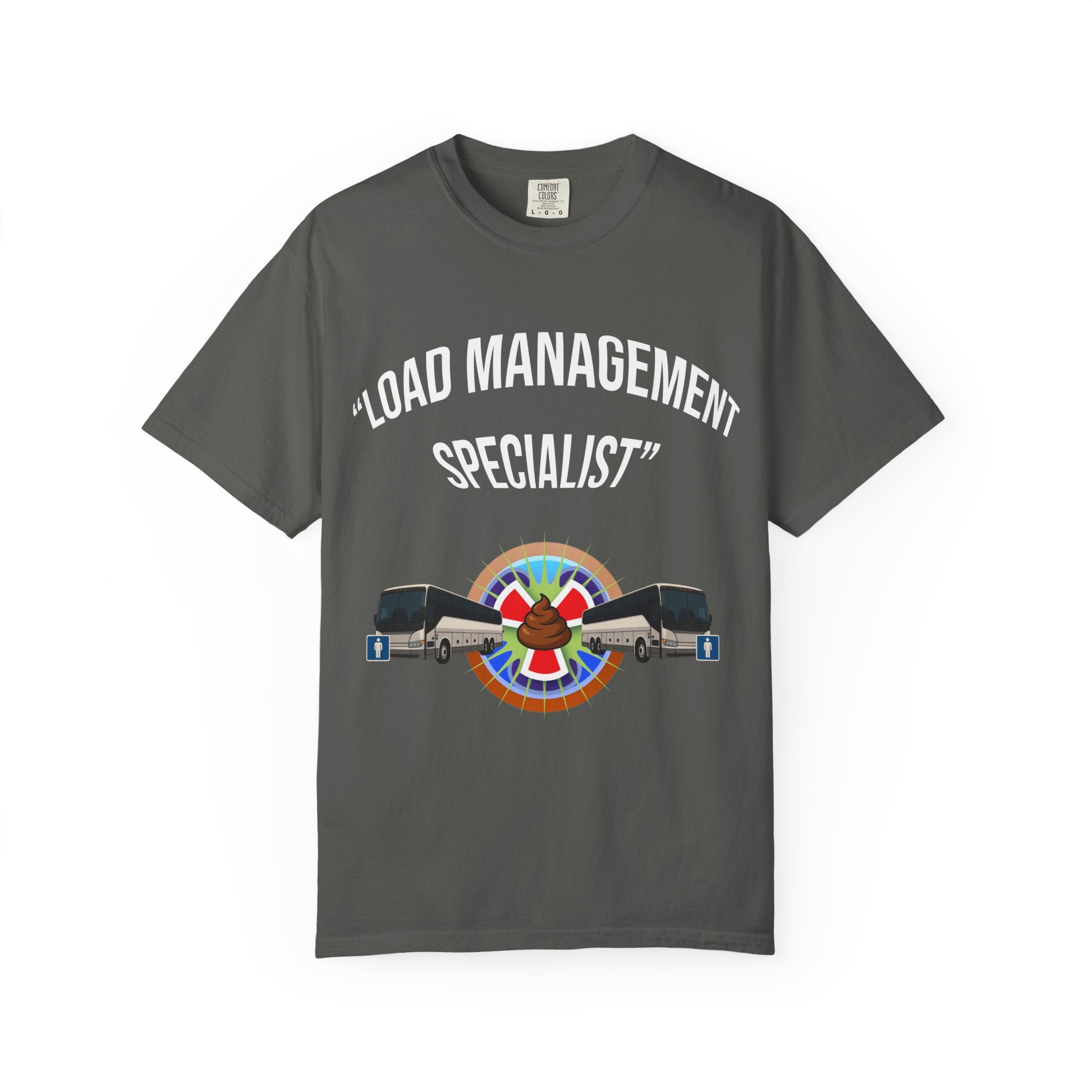 Load Management Specialist T-Shirt — "I Just Unloaded 56 Passengers" Bus Driver Tee