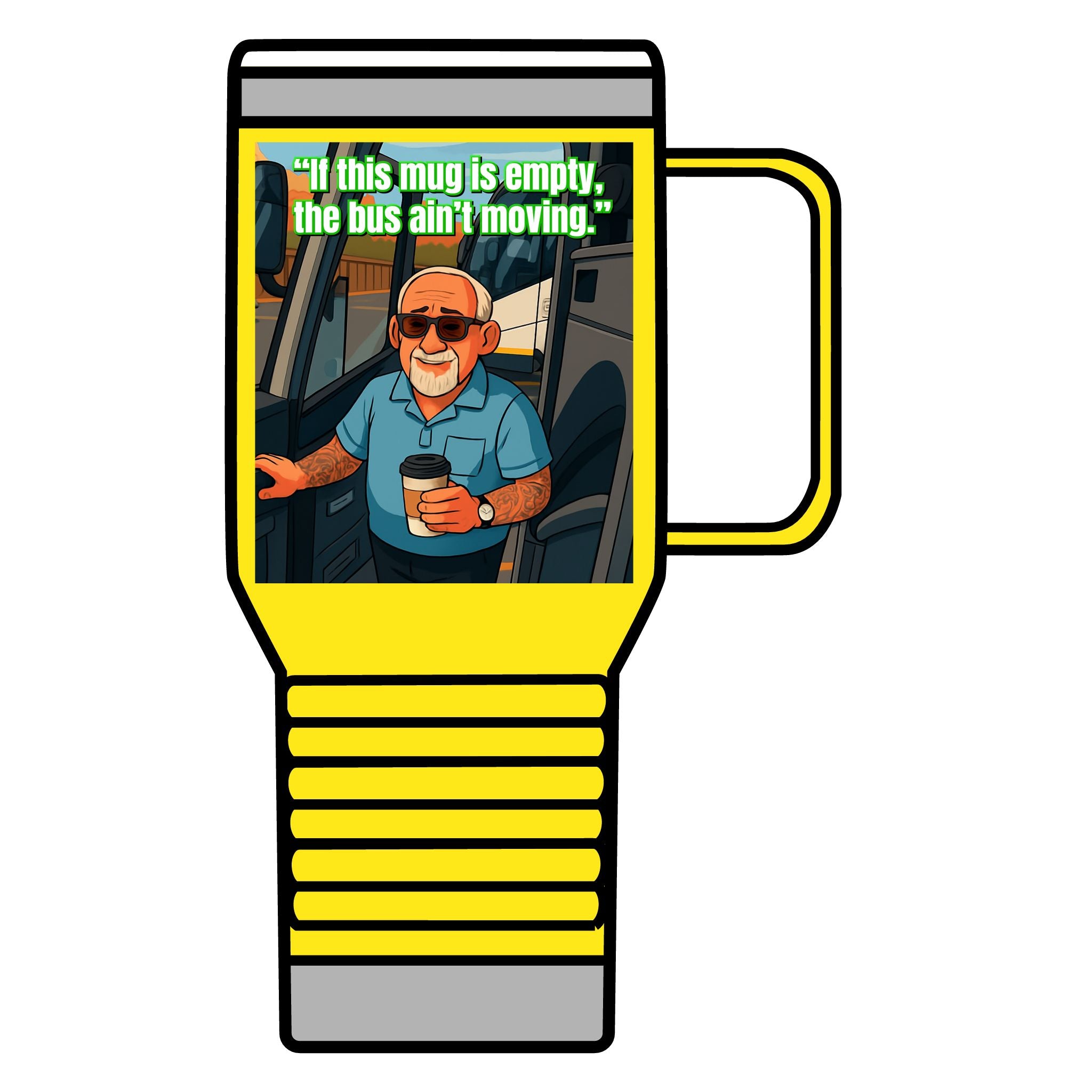 Bus Driver Travel Mug - "If This Mug Is Empty, The Bus Ain't Moving" 20oz Coffee Tumbler