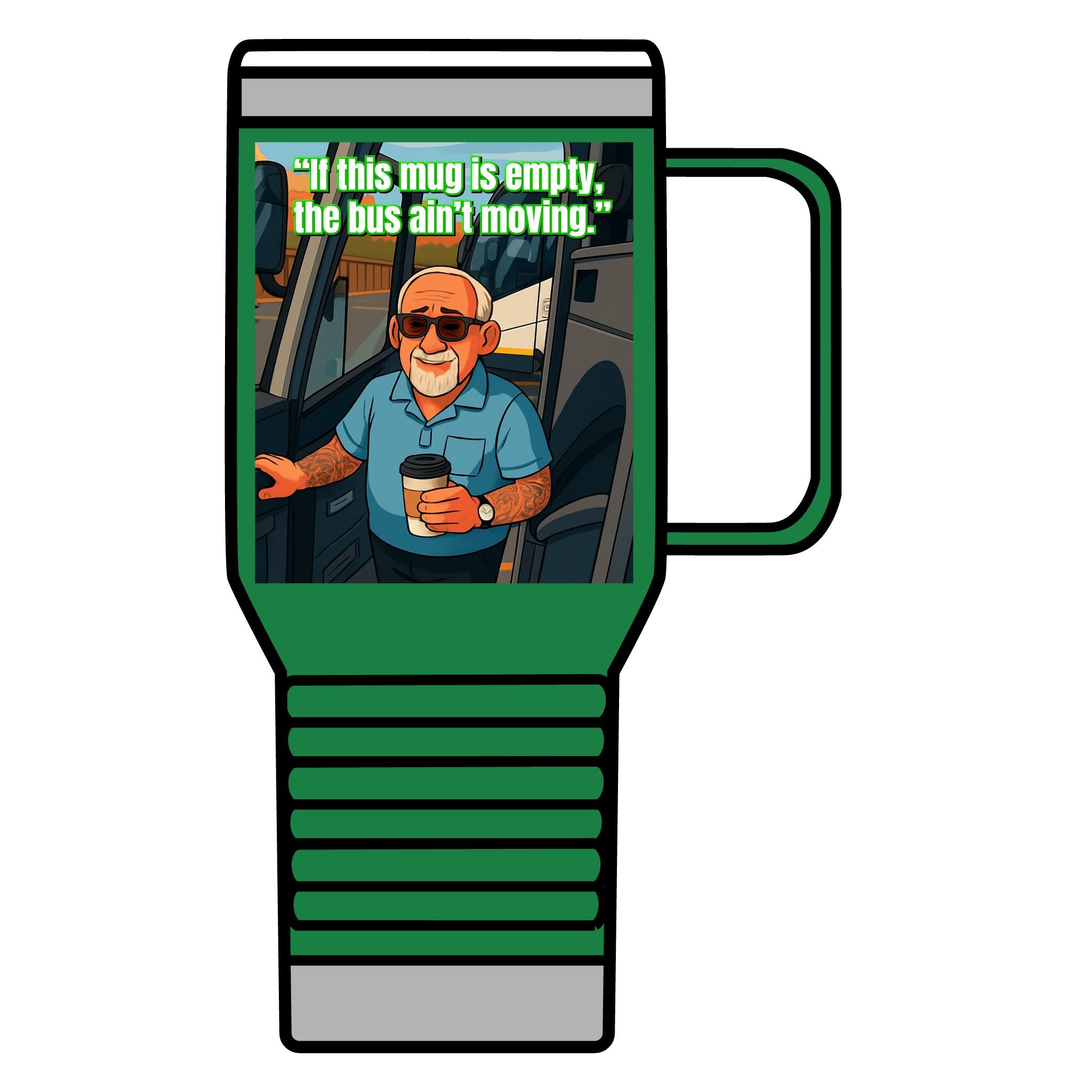 Bus Driver Travel Mug - "If This Mug Is Empty, The Bus Ain't Moving" 20oz Coffee Tumbler