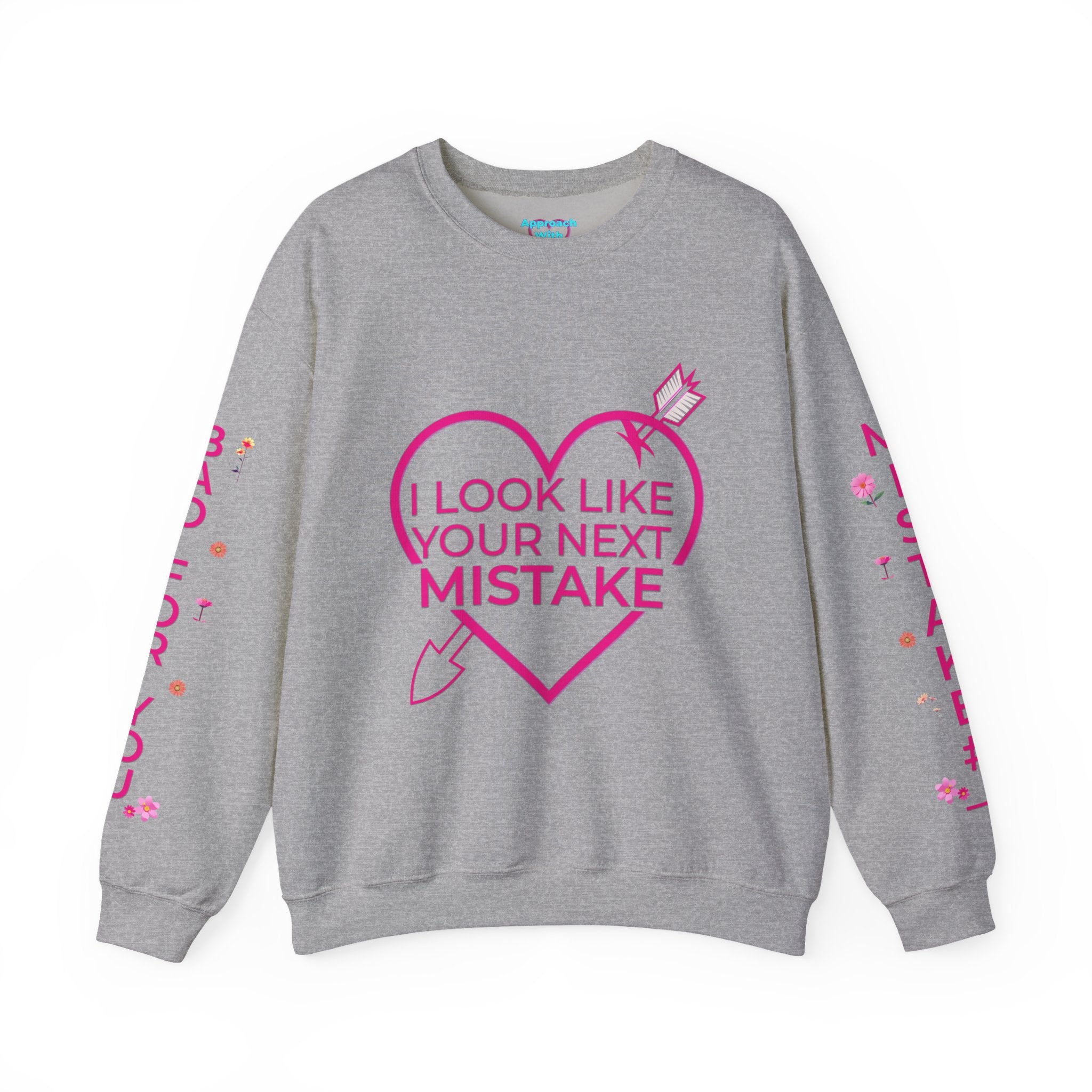 I Look Like Your Next Mistake sweatshirt | Heart Arrow Lip Design