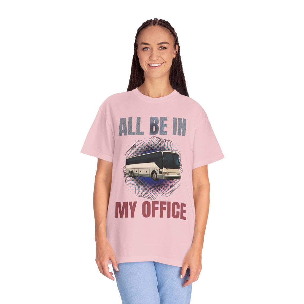 Bus Driver T-Shirt — "All Be In My Office / If You Need Me Follow the Diesel Fumes" Graphic Tee