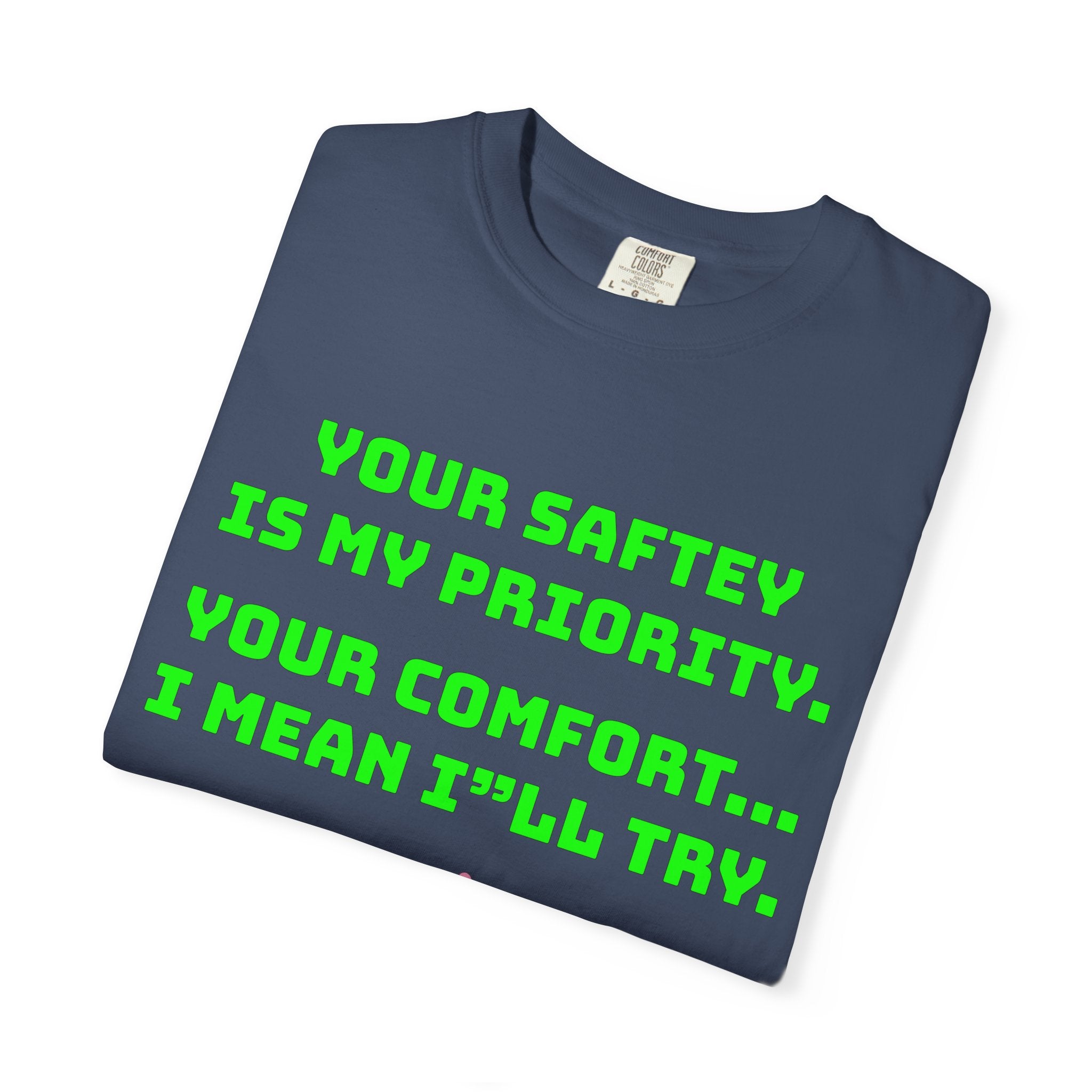 Bus Driver Humor T-Shirt — "Your Safety Is My Priority" Novelty Tee