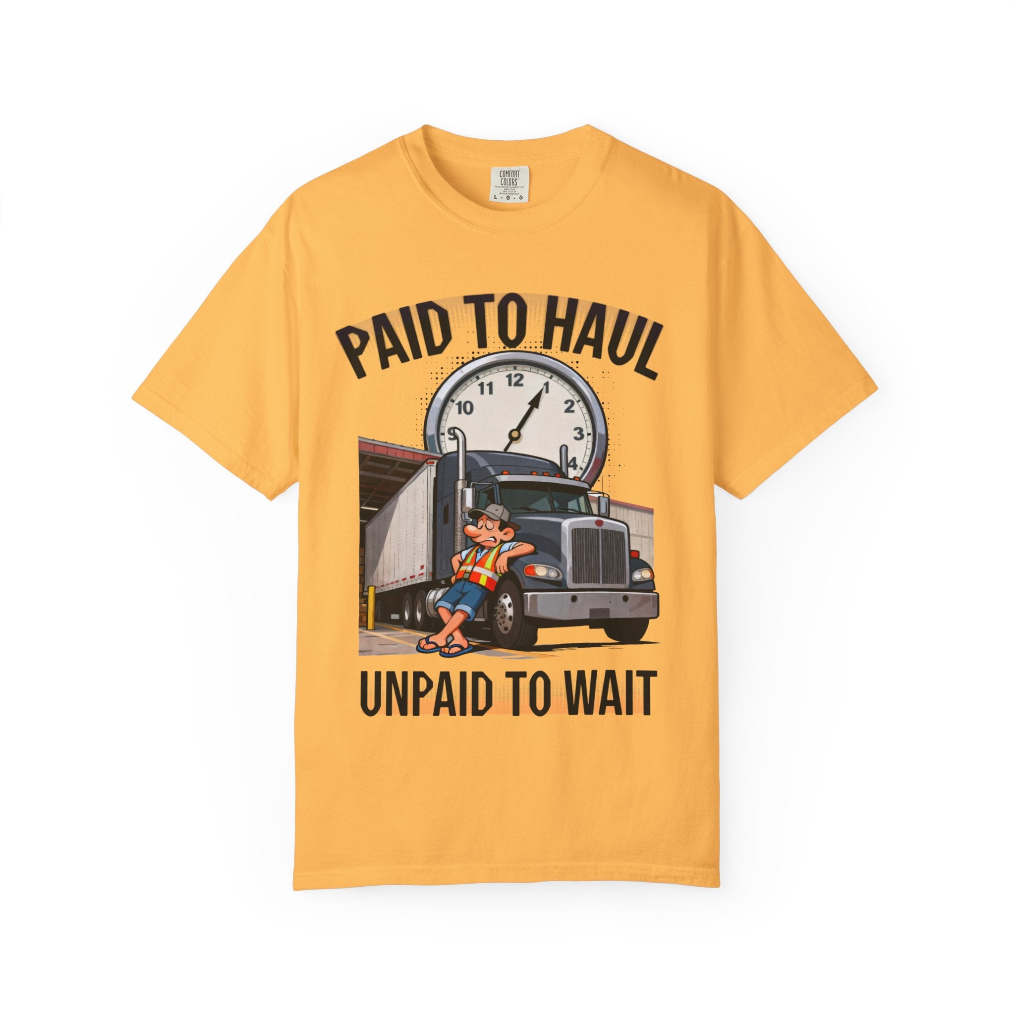 Paid to Haul Trucker Tee | Paid to Haul Unpaid to Wait T-Shirt