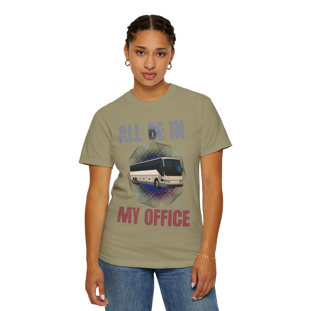 Bus Driver T-Shirt — "All Be In My Office / If You Need Me Follow the Diesel Fumes" Graphic Tee