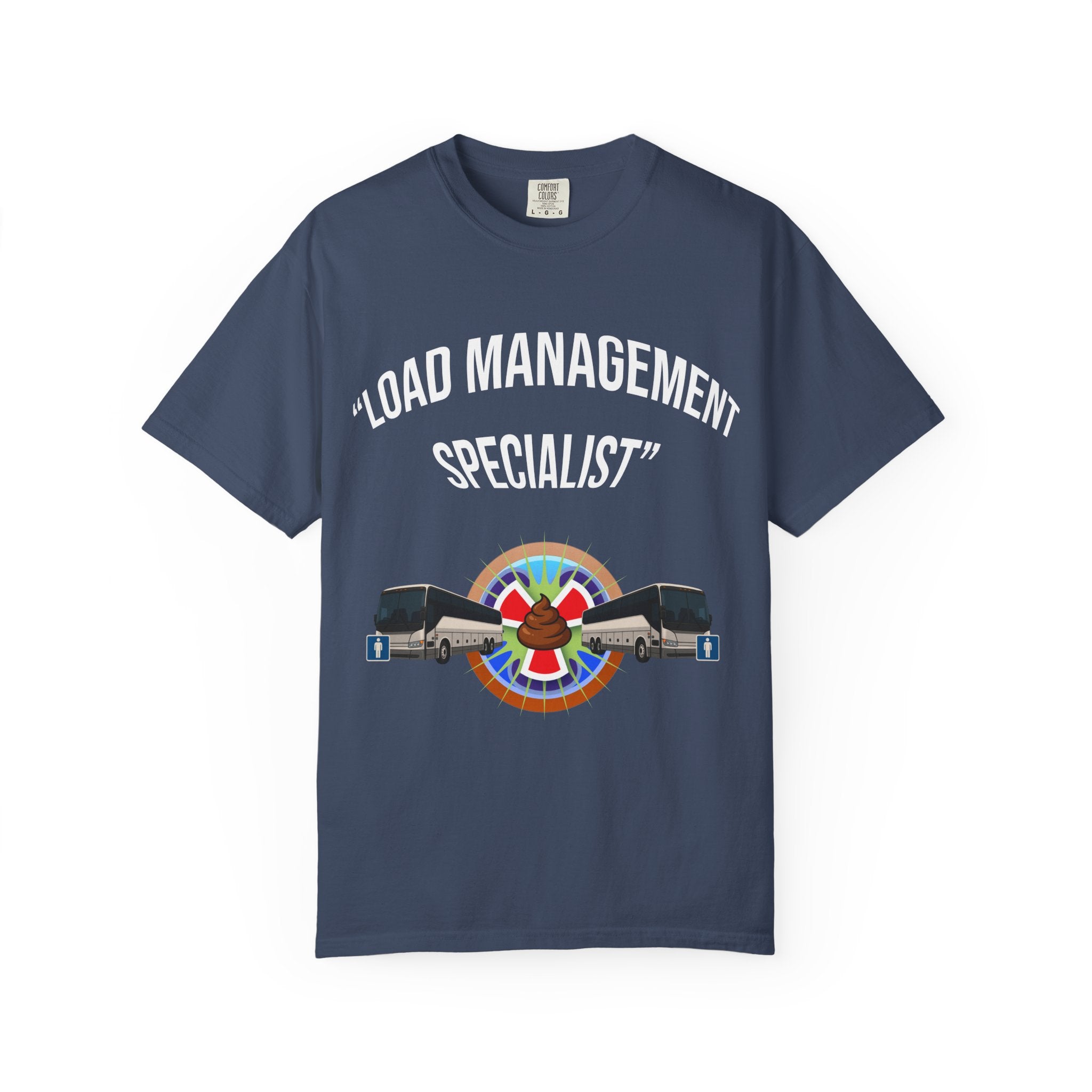 Load Management Specialist T-Shirt — "I Just Unloaded 56 Passengers" Bus Driver Tee