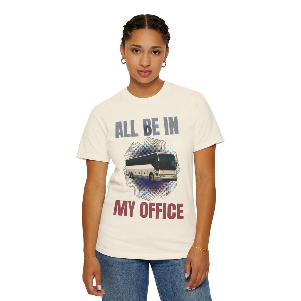 Bus Driver T-Shirt — "All Be In My Office / If You Need Me Follow the Diesel Fumes" Graphic Tee
