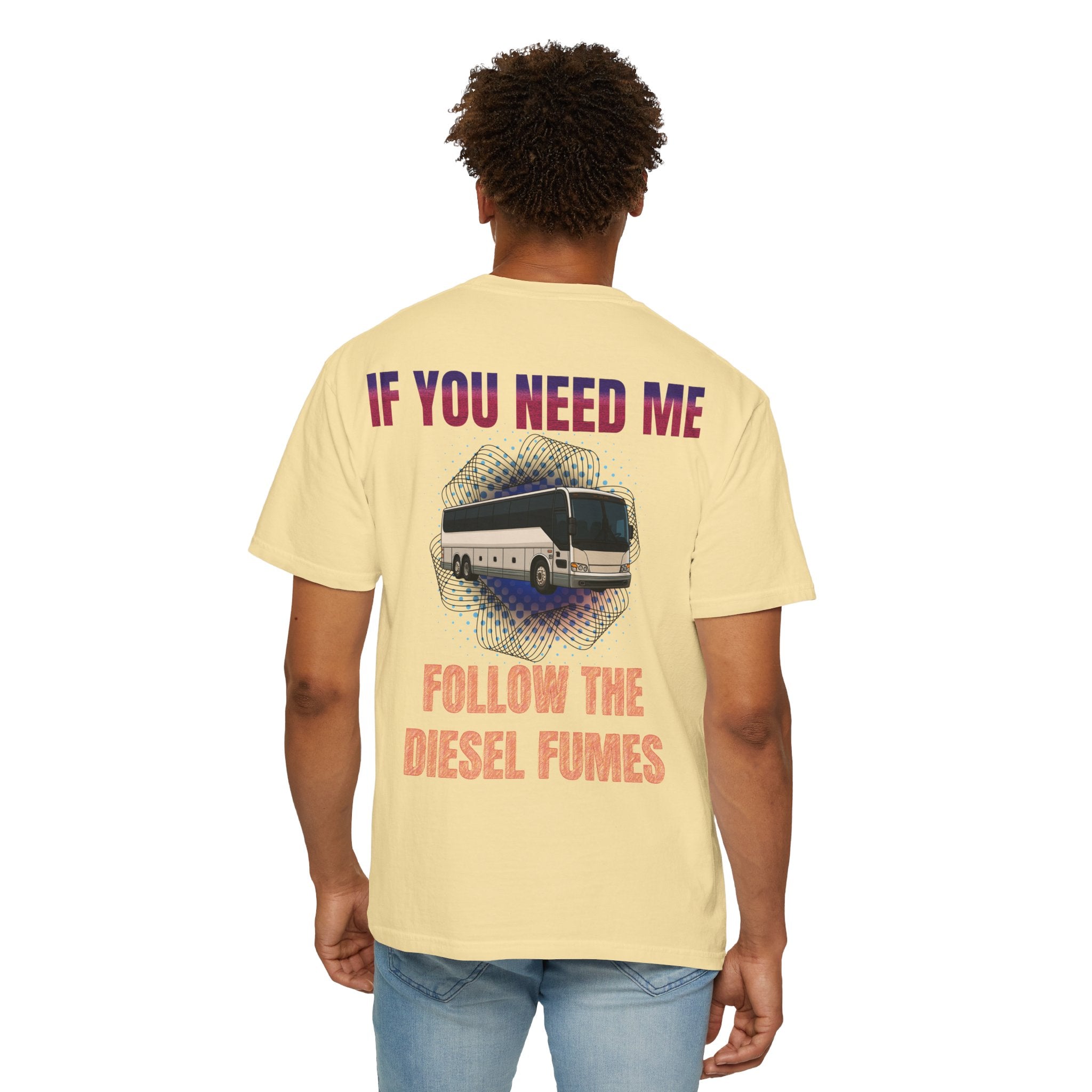 Bus Driver T-Shirt — "All Be In My Office / If You Need Me Follow the Diesel Fumes" Graphic Tee