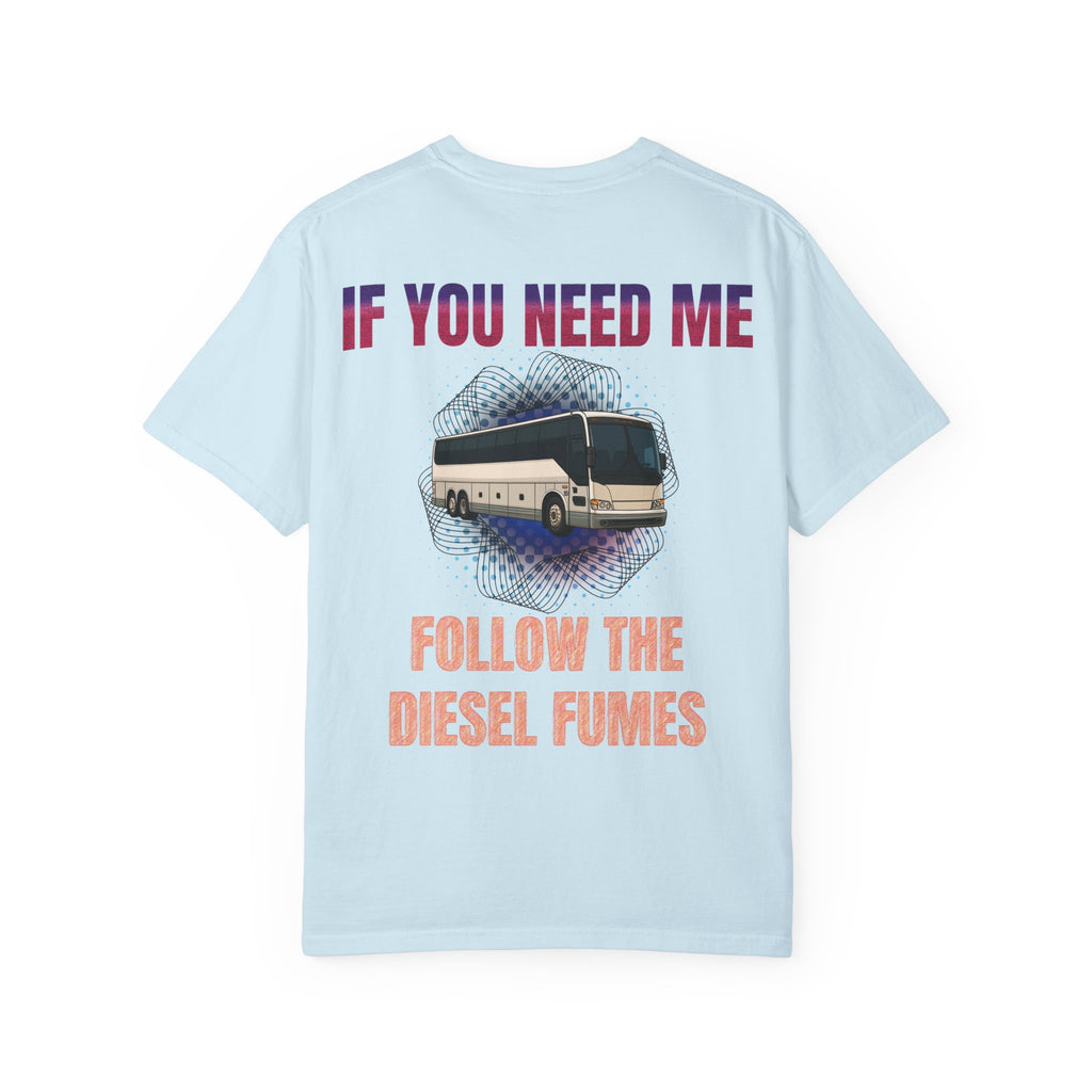 Bus Driver T-Shirt — "All Be In My Office / If You Need Me Follow the Diesel Fumes" Graphic Tee